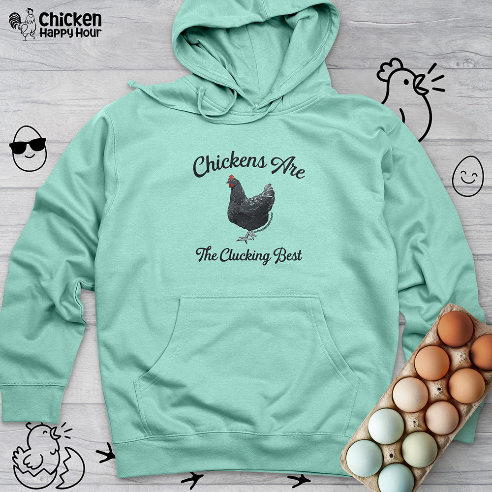 Chickens Are The Clucking Best Hooded Sweatshirt