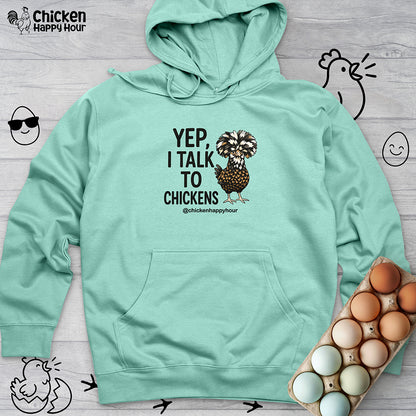 Yep, I Talk to Chickens Hooded Sweatshirt