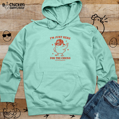 I’m Just Here for the Chicks Hooded Sweatshirt