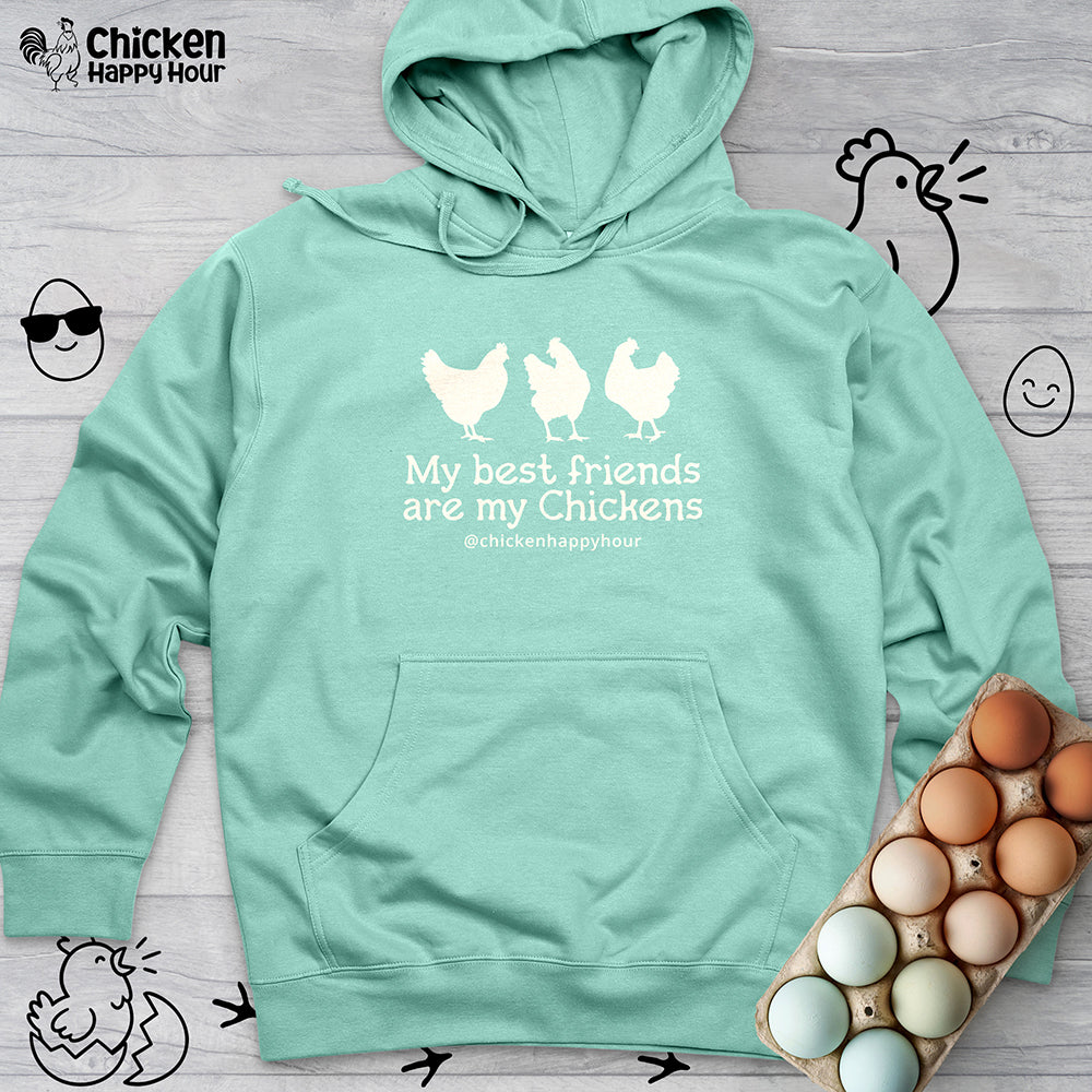 My Best Friends Are My Chickens Hooded Sweatshirt
