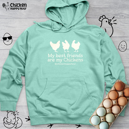 My Best Friends Are My Chickens Hooded Sweatshirt