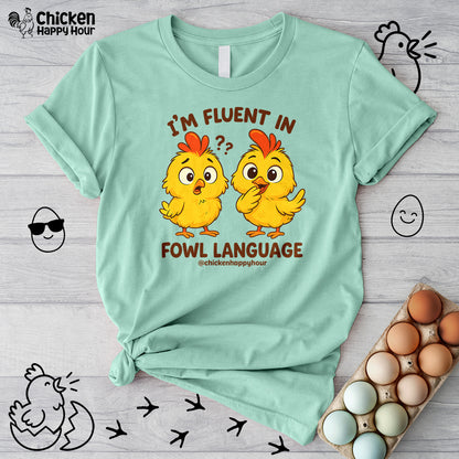 I'm Fluent in Fowl Language Unisex Tee