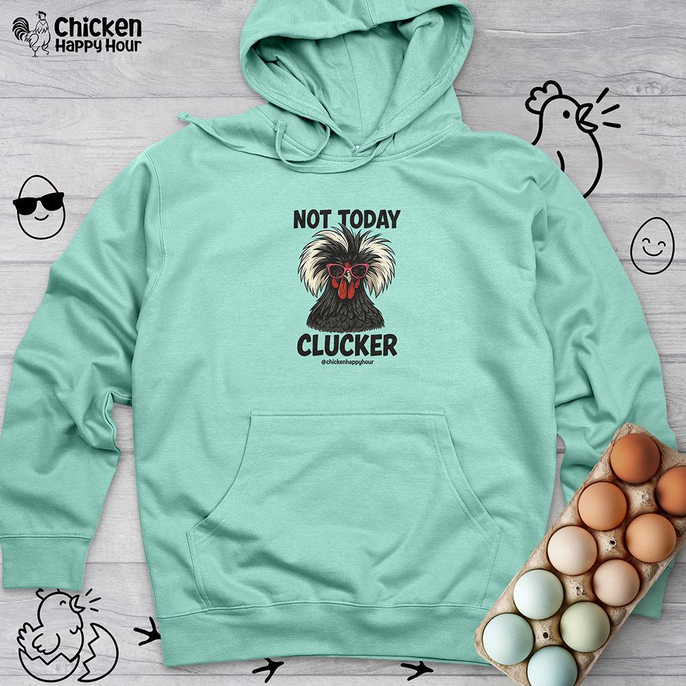 Not Today Hooded Sweatshirt