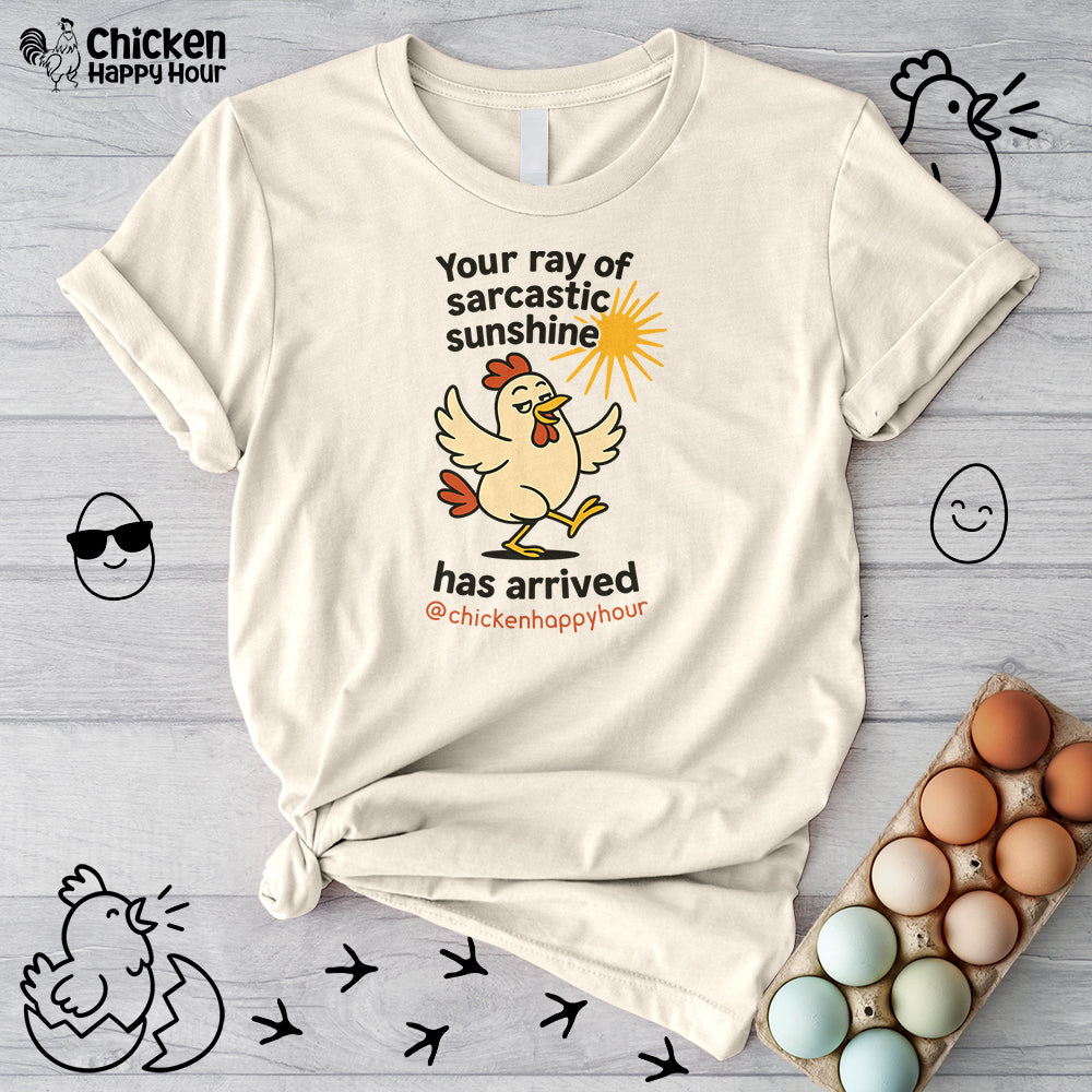 Your Ray of Sarcastic Sunshine has Arrived Unisex Tee