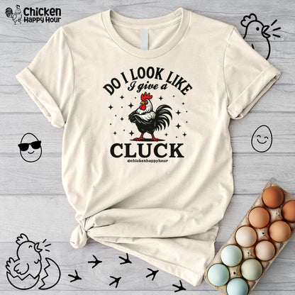 Do I Look Like I Give A Cluck-1 Unisex Tee
