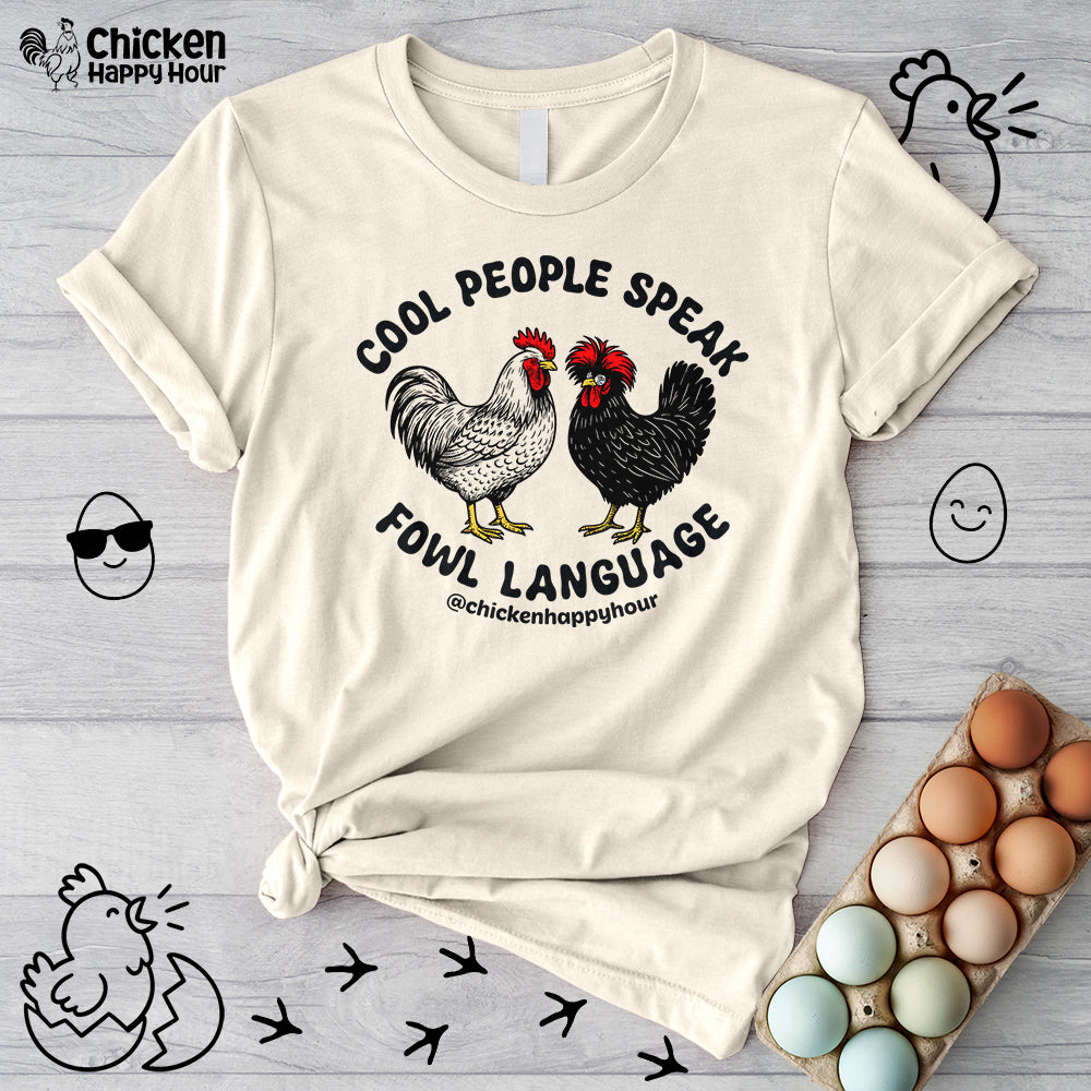 Cool People Speak Fowl Language Unisex Tee