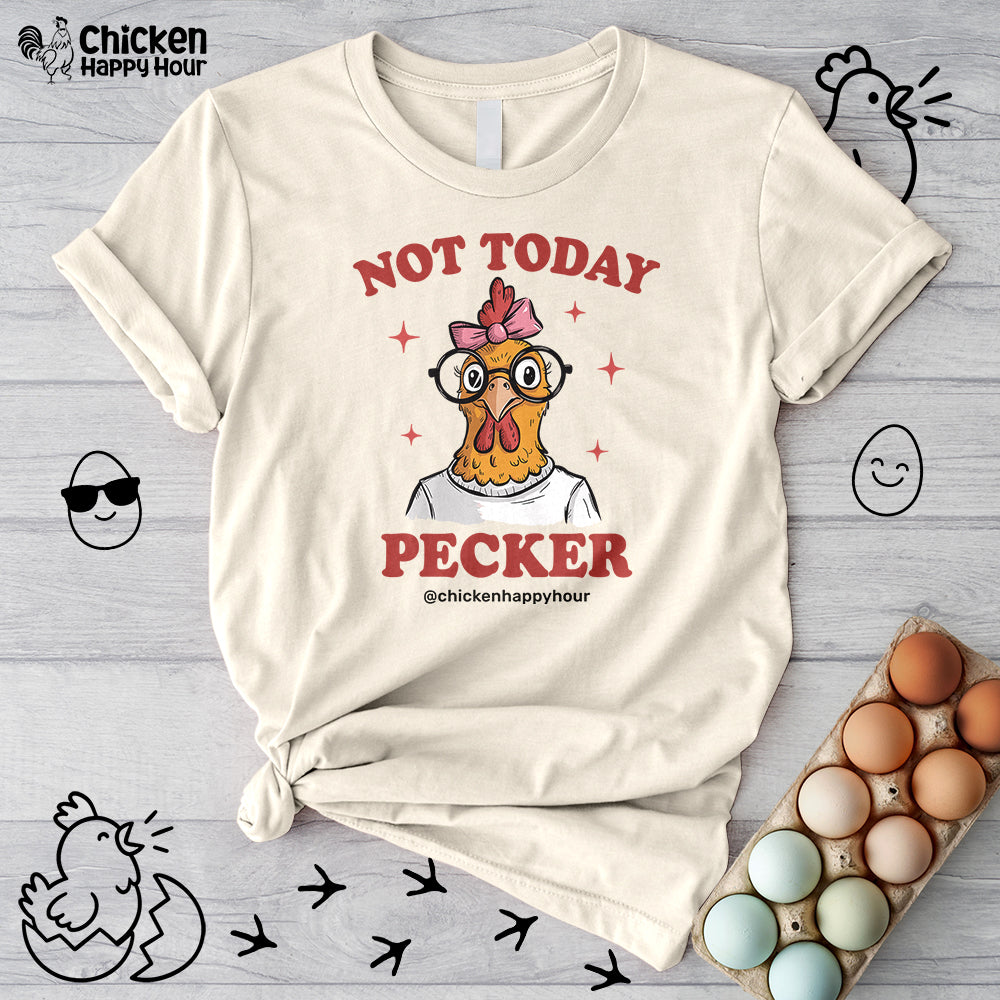 Not Today Pecker Unisex Tee