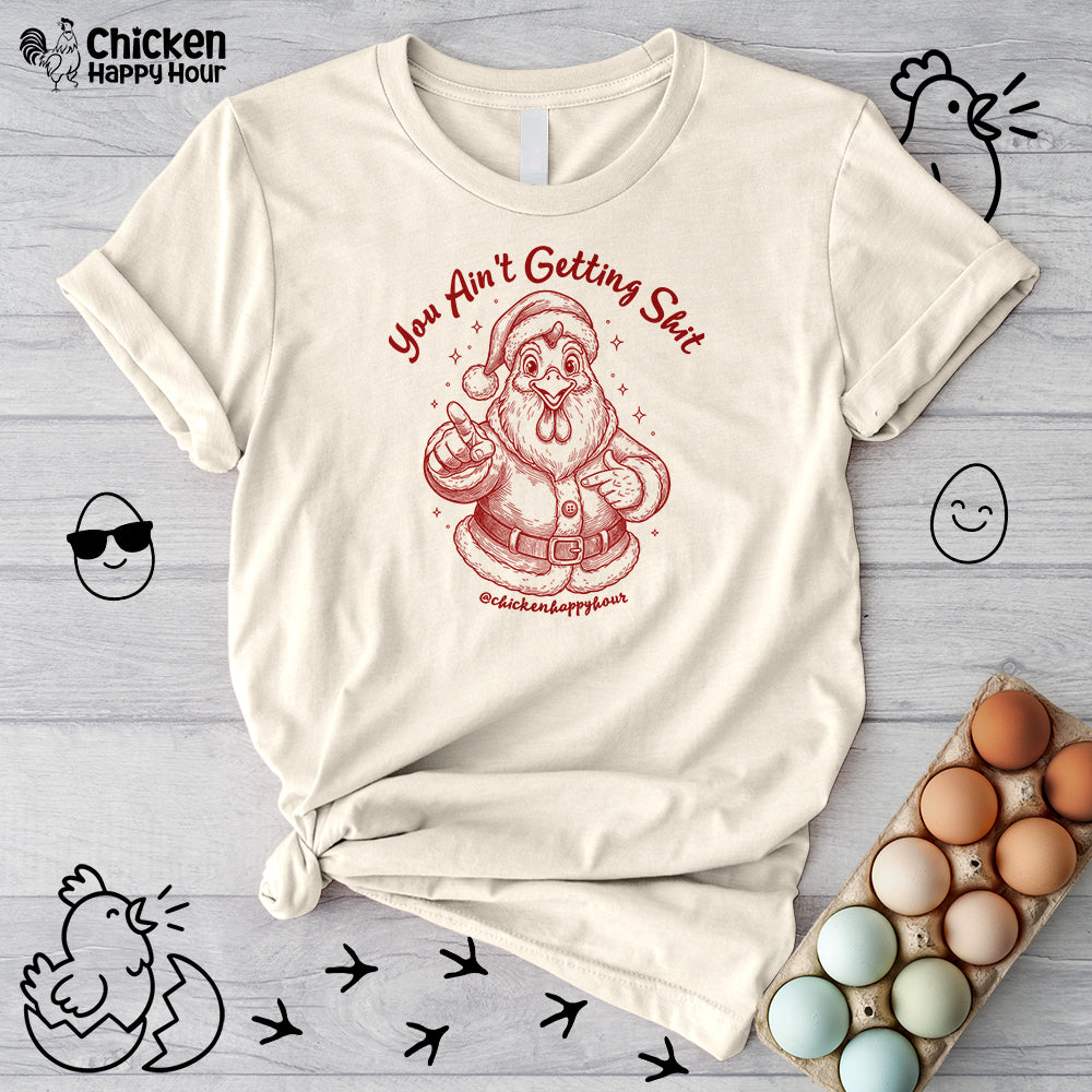 You Ain't getting SHIT Unisex Tee