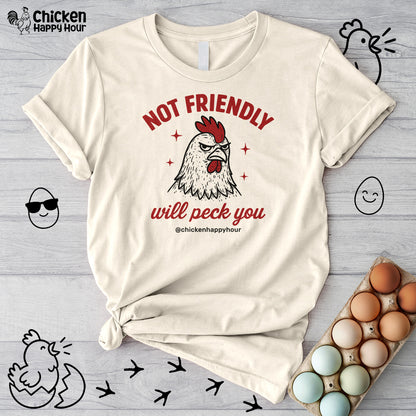 Not Friendly Will Peck You Unisex Tee