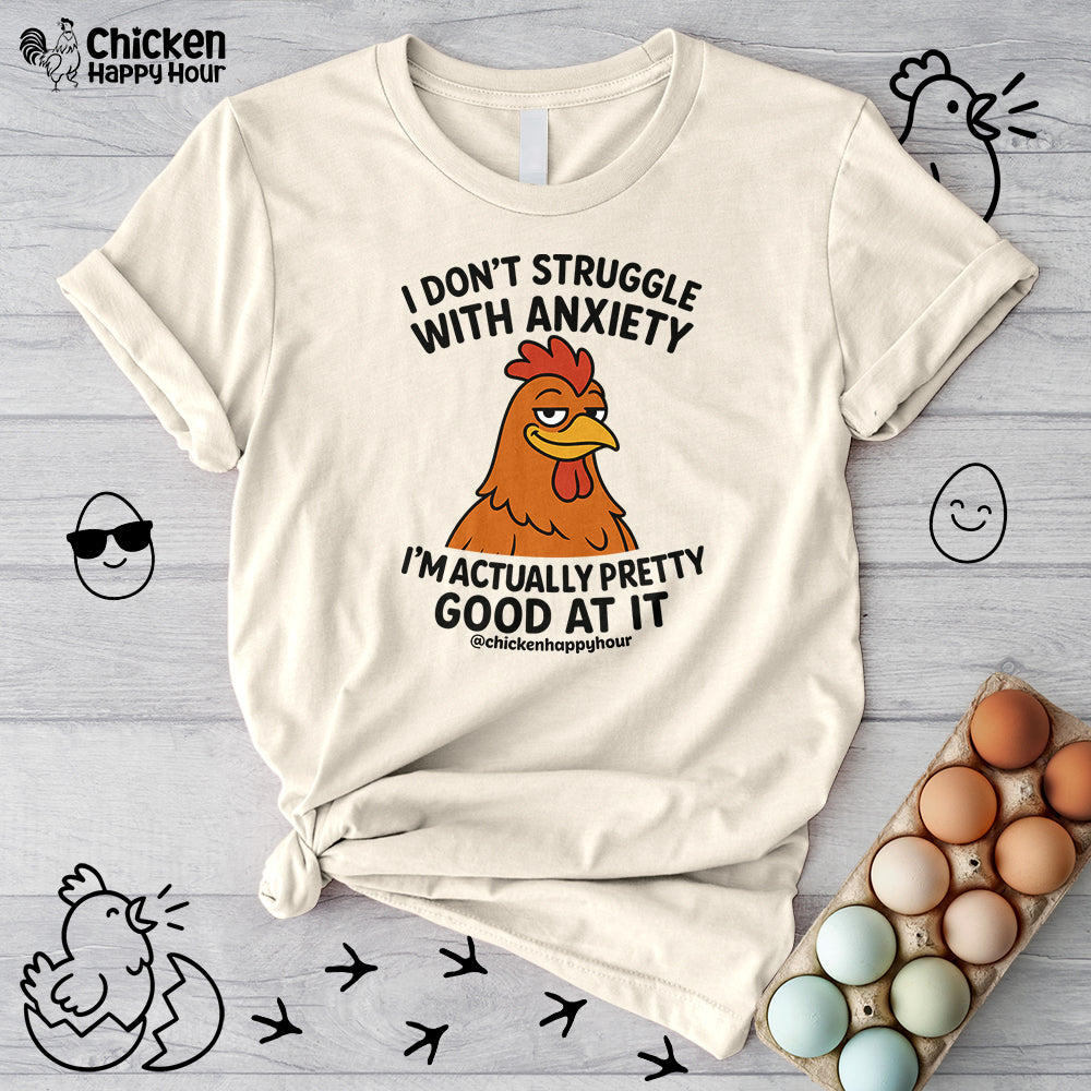 I Don't Struggle With Anxiety Unisex Tee