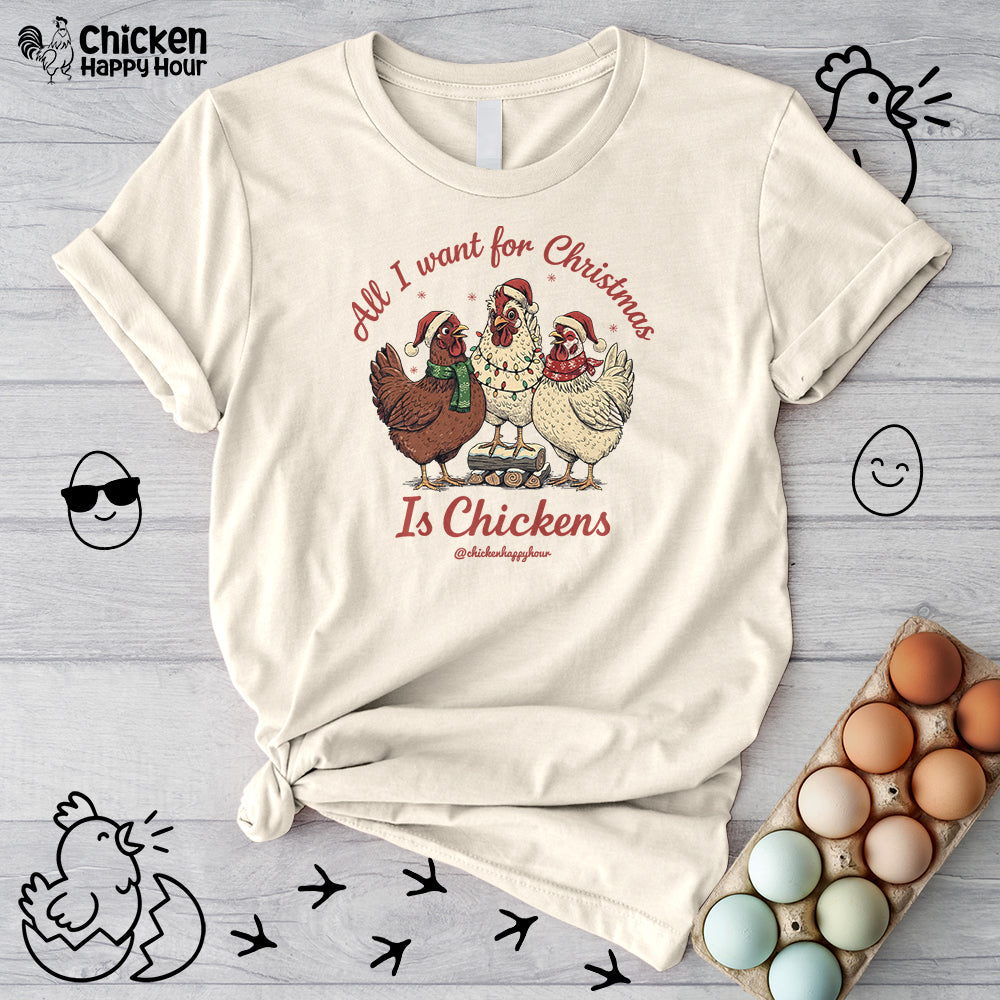All I Want for Christmas Is Chickens Unisex Tee