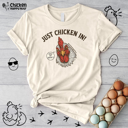 Just Chicken in! Unisex Tee