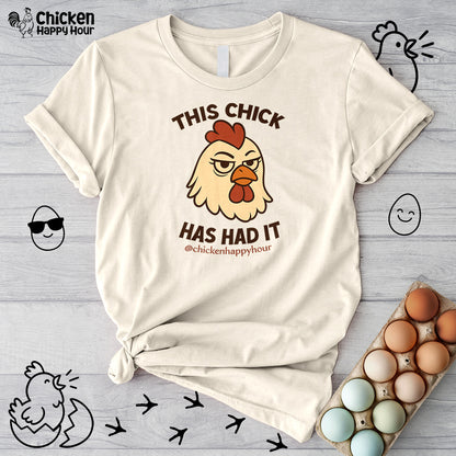 This Chick Has Had It Unisex Tee