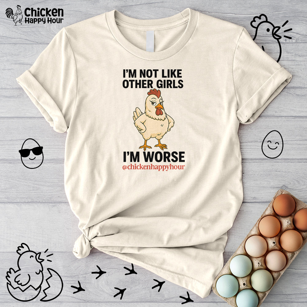 I'm Not Like Other Girls I'm Worse Unisex Tee