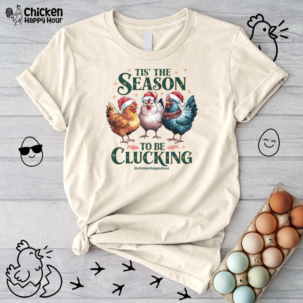 Tis The Season To Be Clucking Unisex Tee