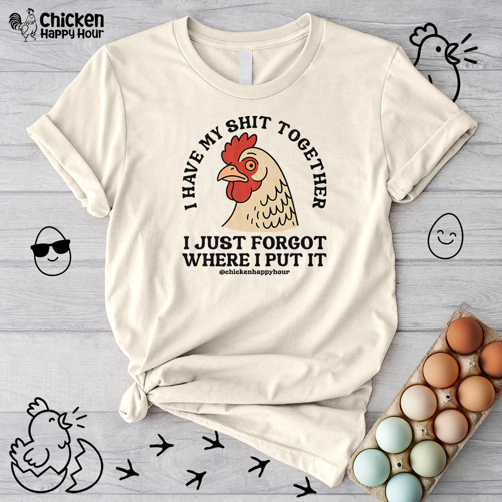 I Have My Shit Together Unisex Tee