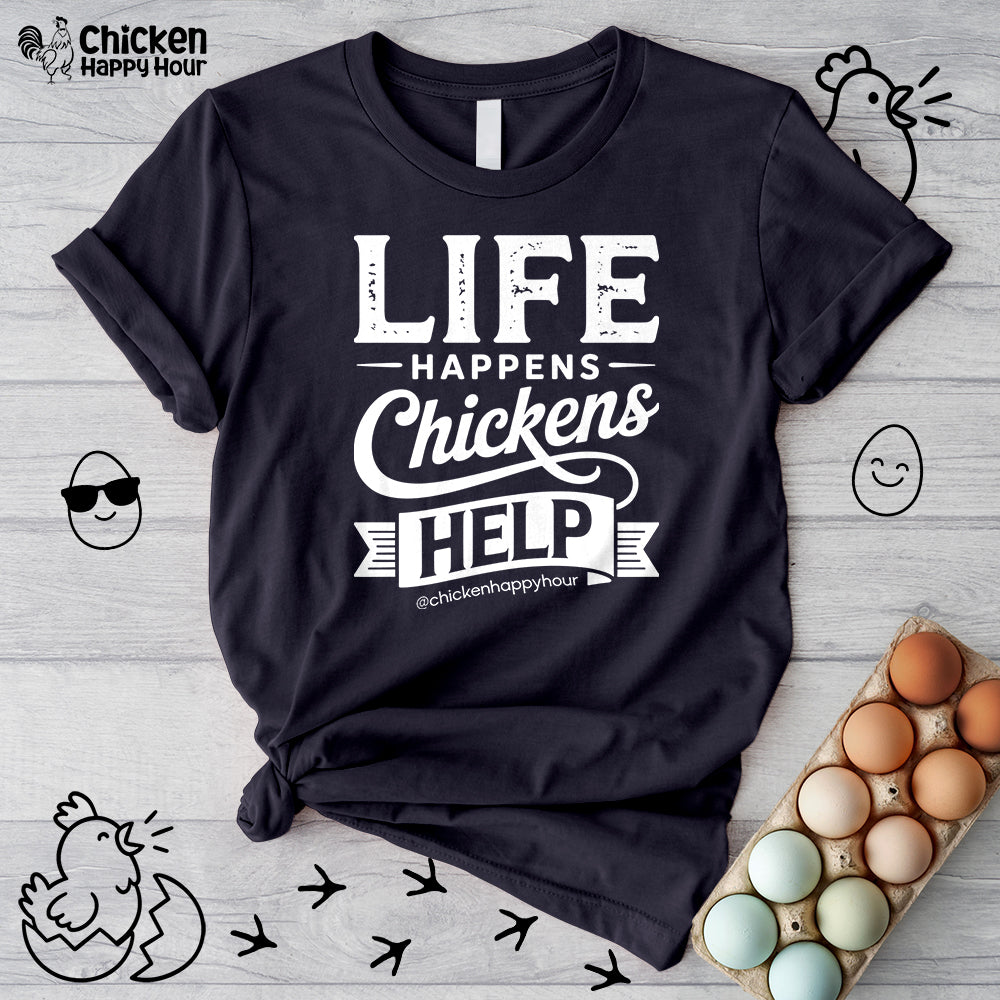 Life Happens Chickens Help Unisex Tee