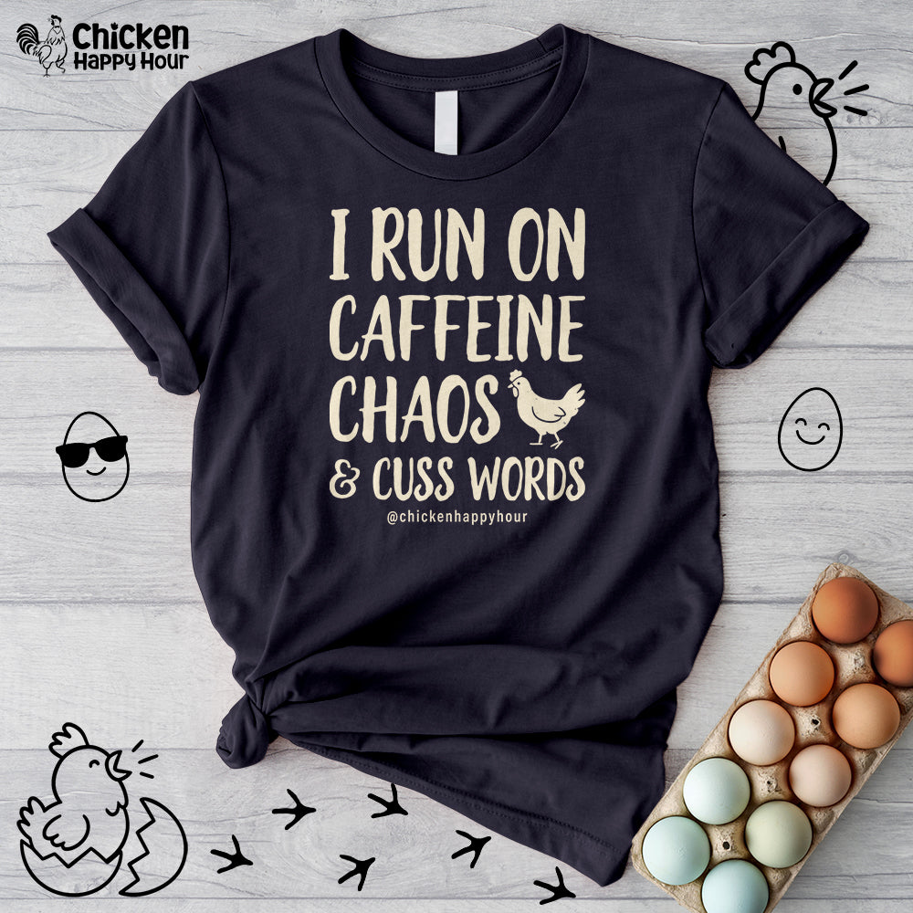 I Run on Caffeine Chaos and Cuss Words Unisex Tee