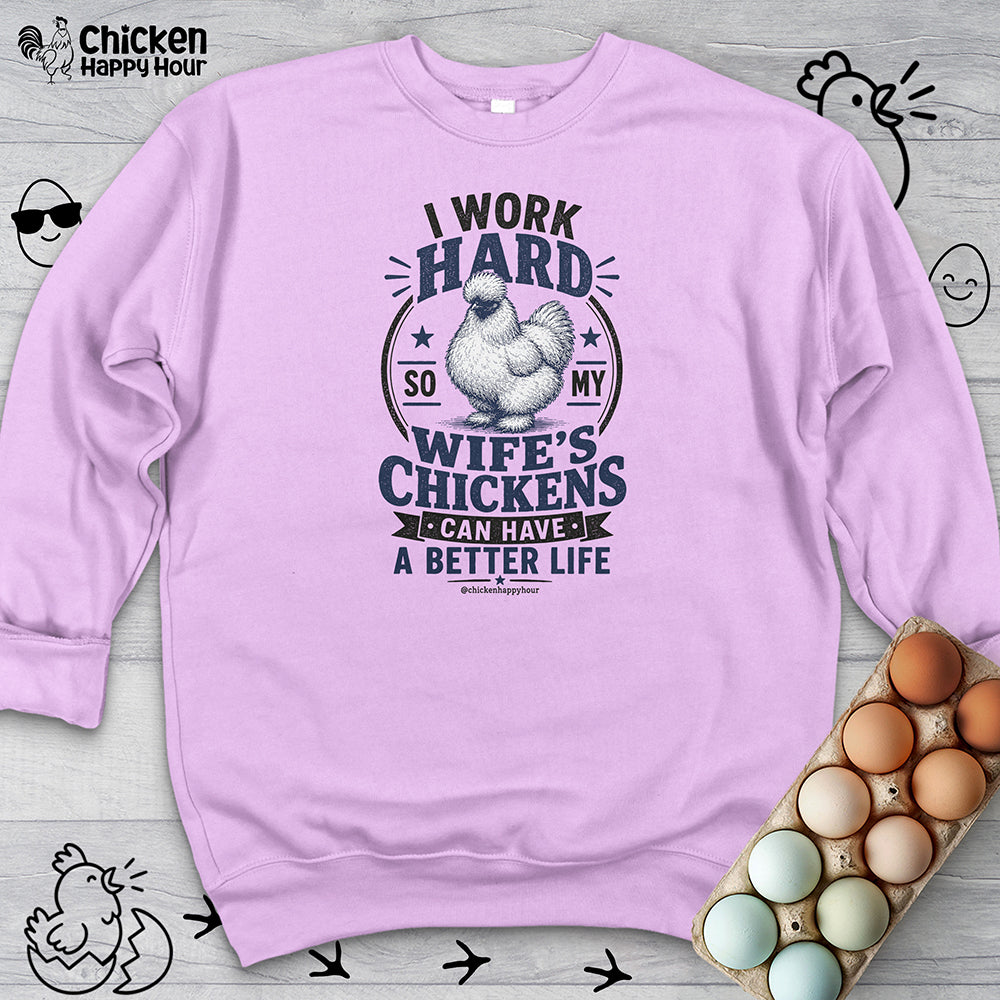 I Work Hard For Better Life Sweatshirt
