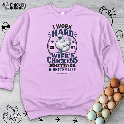 I Work Hard For Better Life Sweatshirt