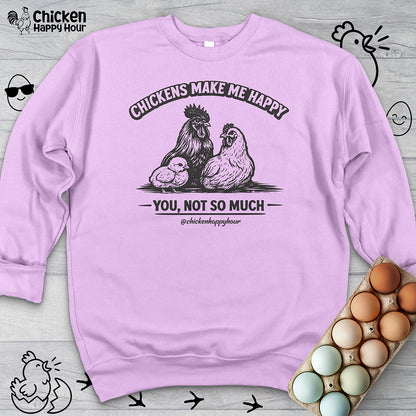 Chickens Make Me Happy Sweatshirt