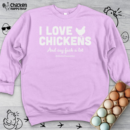 I Love Chickens Sweatshirt