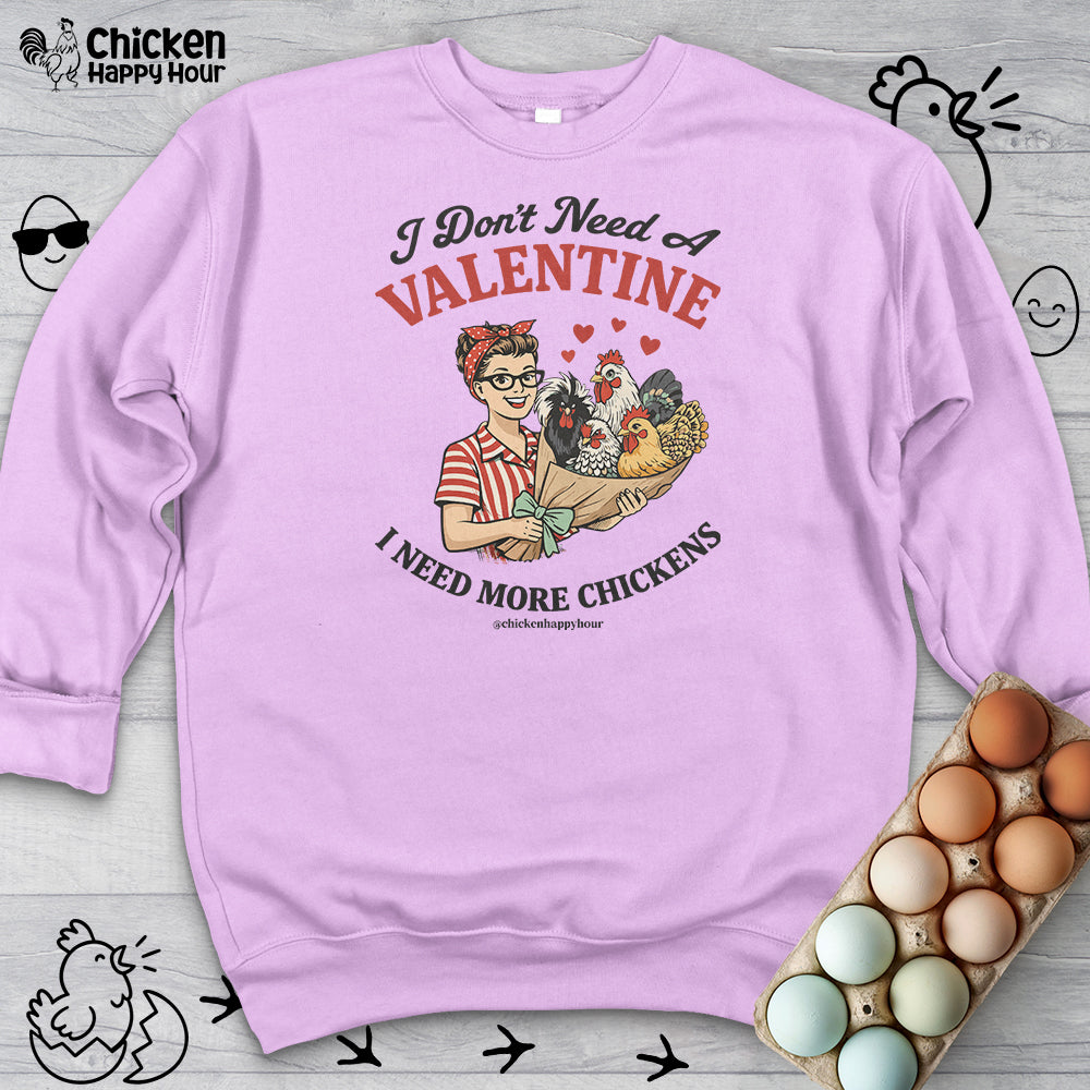 I Don't Need A Valentine Sweatshirt