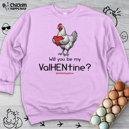 Will you be my ValHENtine Sweatshirt