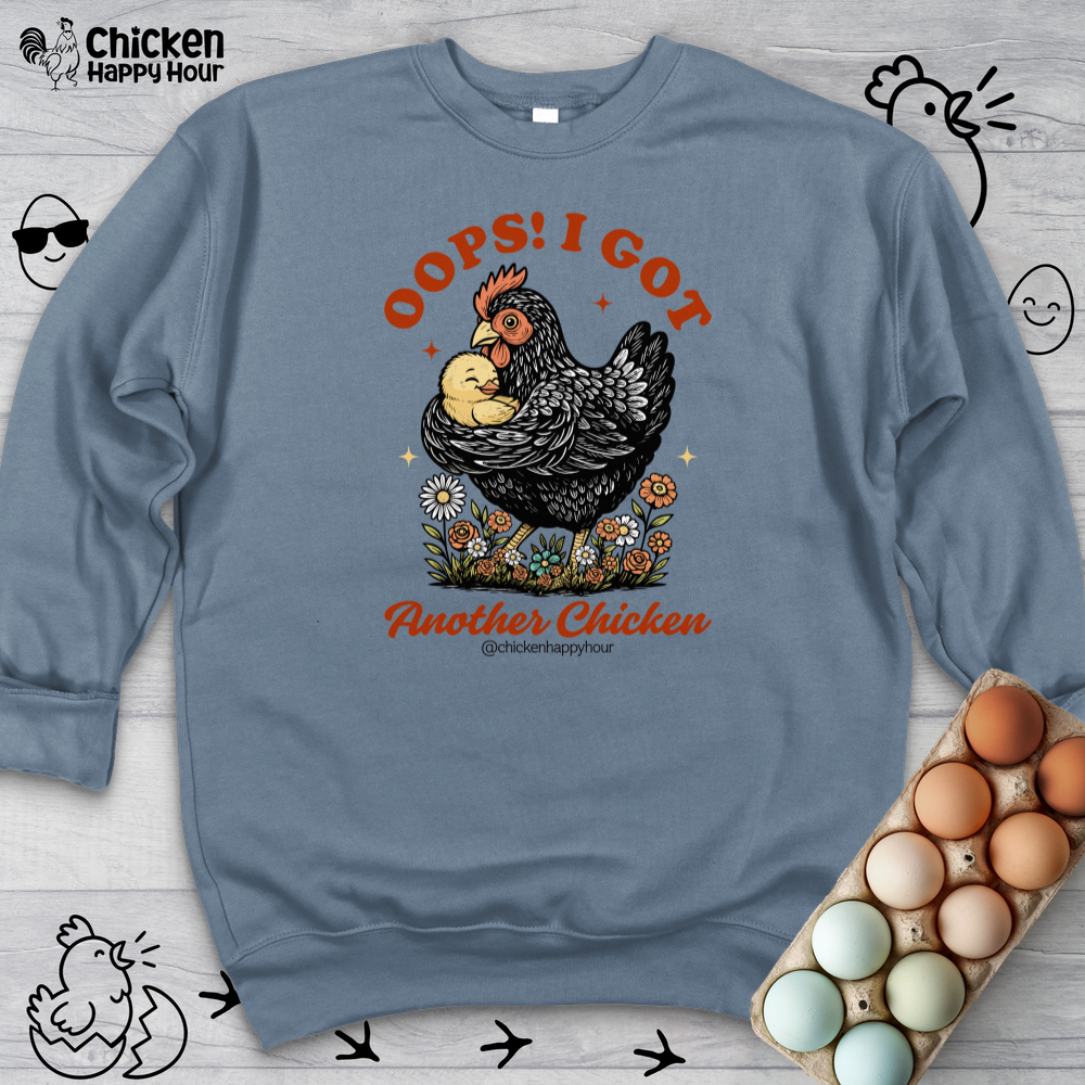 Oops! I Got Another Chicken Sweatshirt