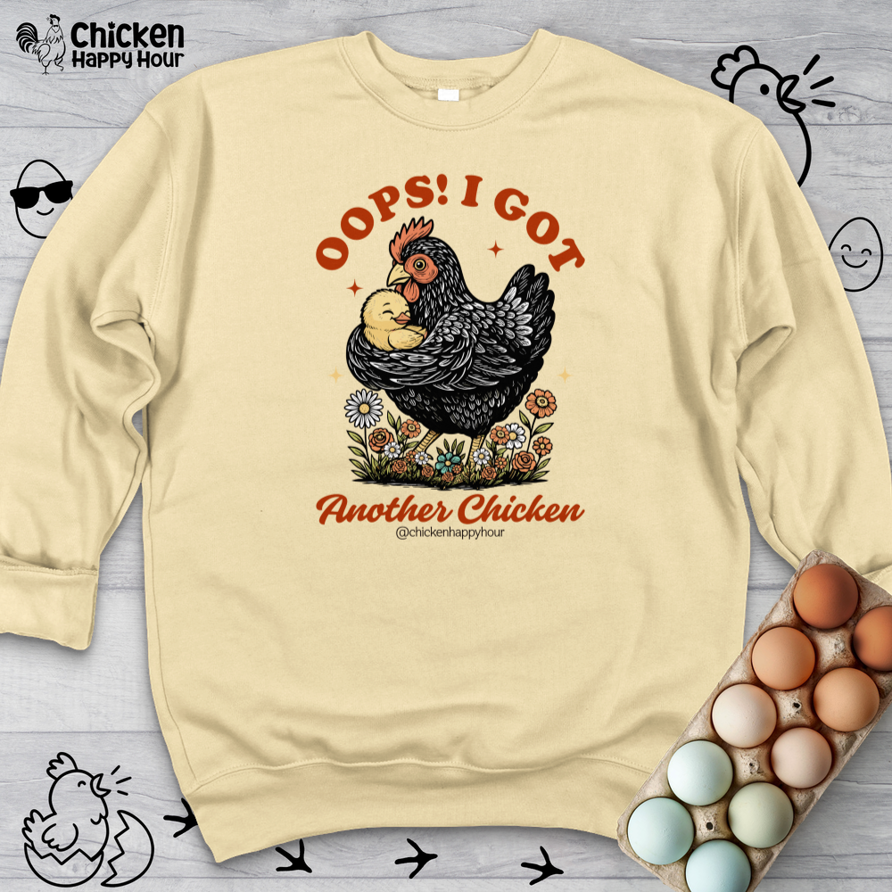 Oops! I Got Another Chicken Sweatshirt