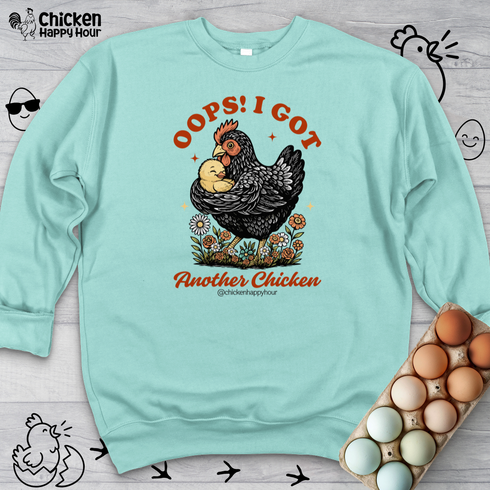 Oops! I Got Another Chicken Sweatshirt