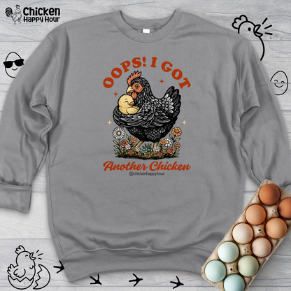 Oops! I Got Another Chicken Sweatshirt