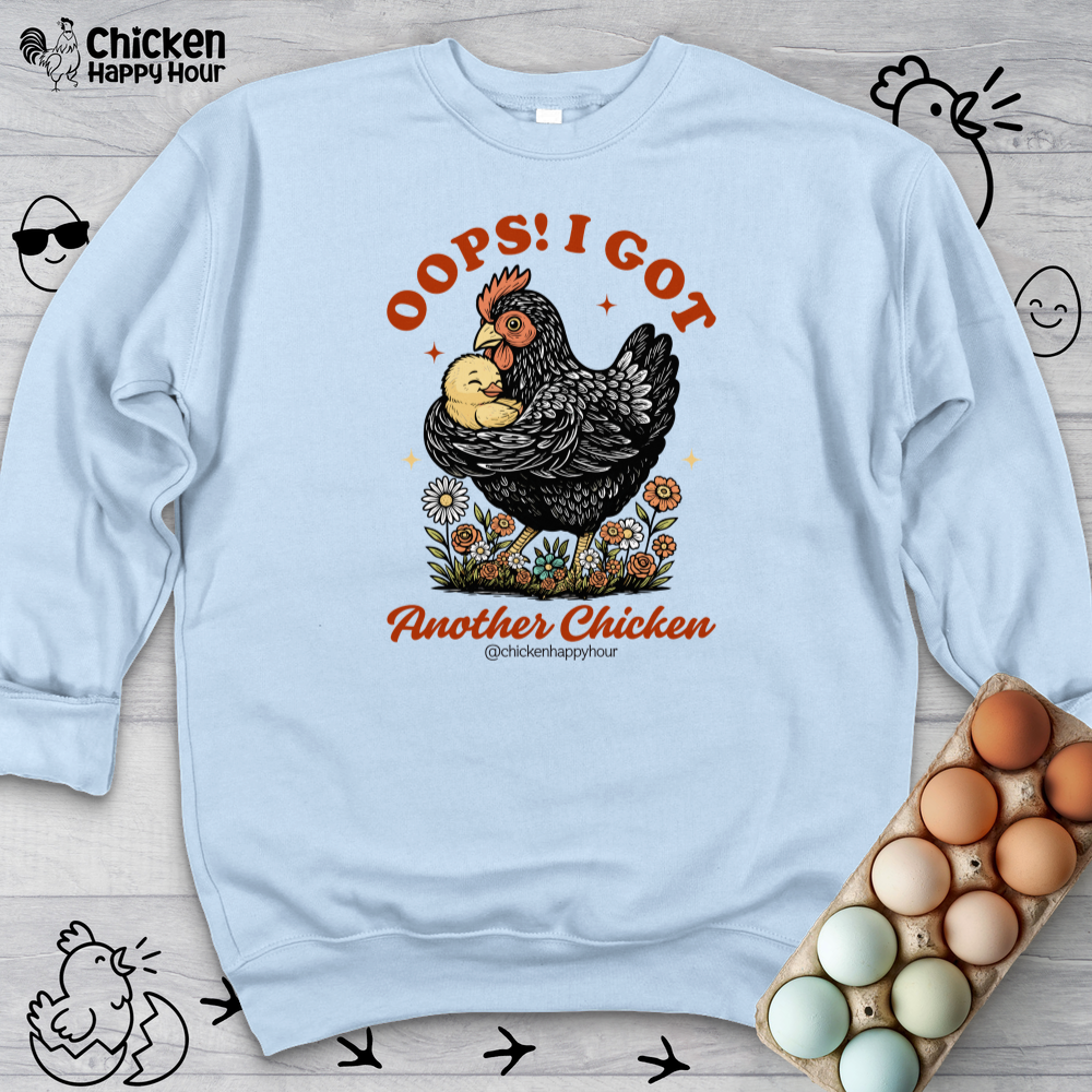 Oops! I Got Another Chicken Sweatshirt