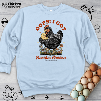 Oops! I Got Another Chicken Sweatshirt