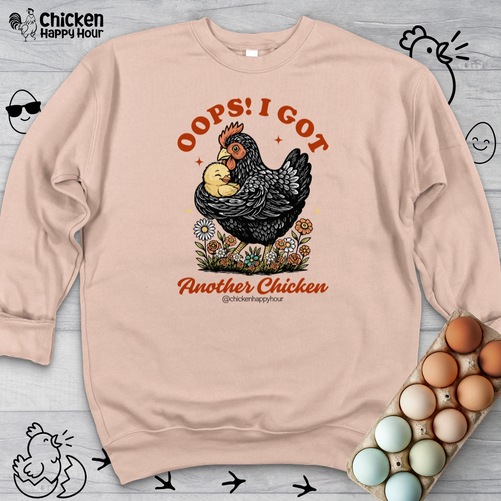 Oops! I Got Another Chicken Sweatshirt