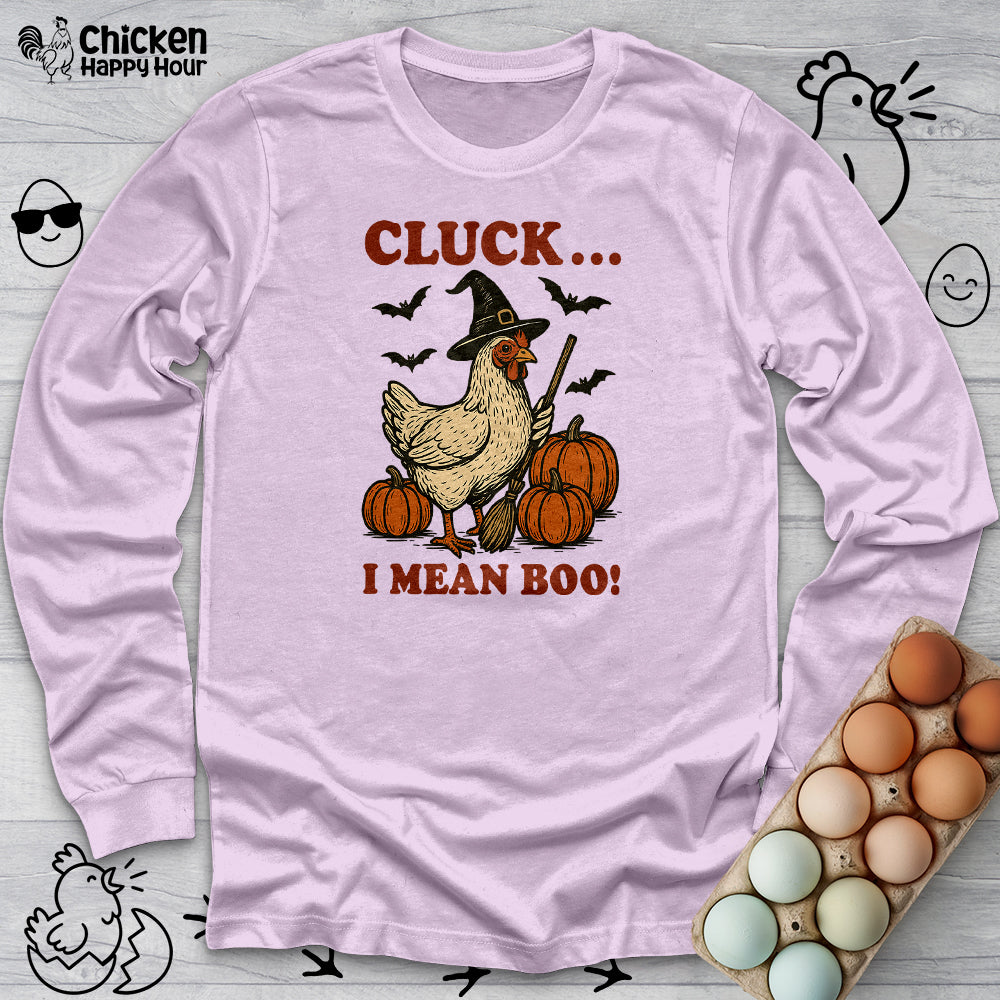 Cluck I Mean Boo! Long Sleeve
