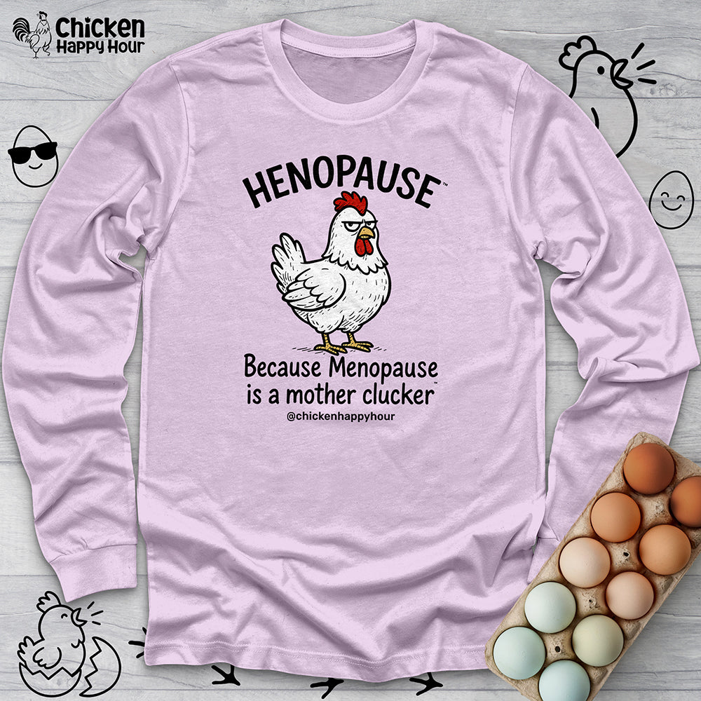 Henopause™ Because Long Sleeve
