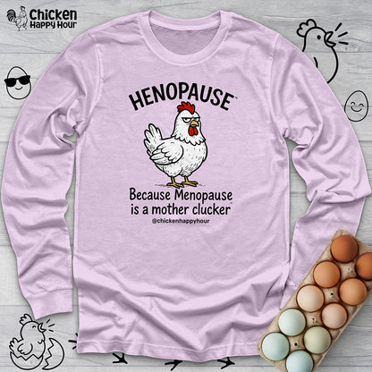 Henopause™ Because Long Sleeve
