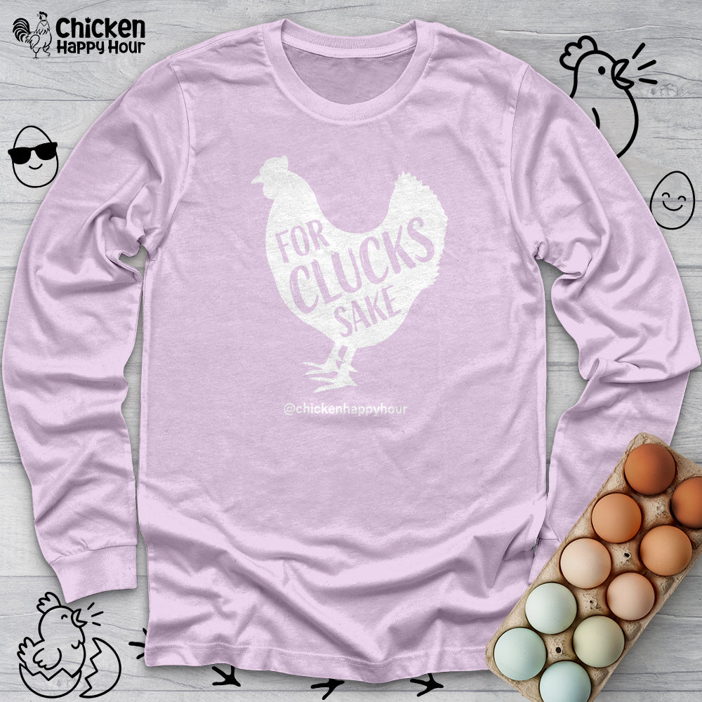 For Clucks Sake Long Sleeve