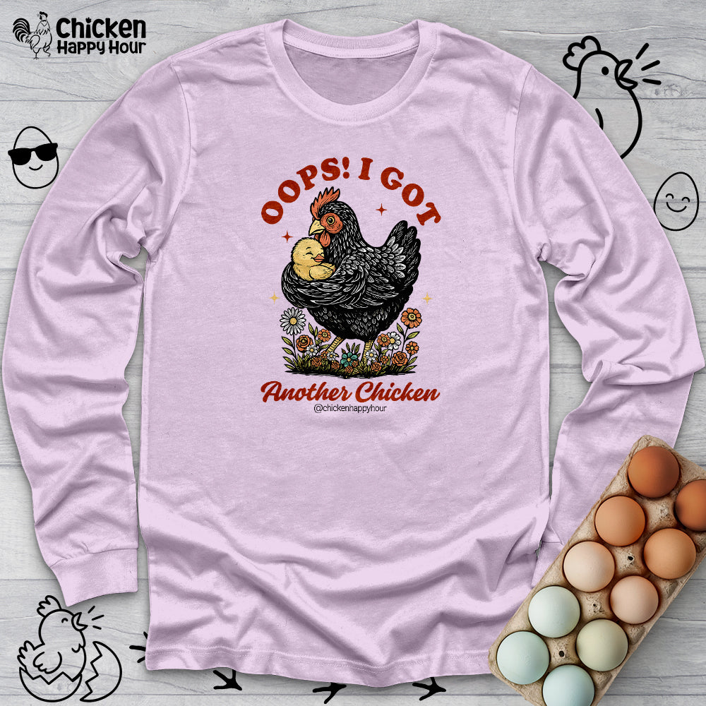 Oops! I Got Another Chicken Long Sleeve