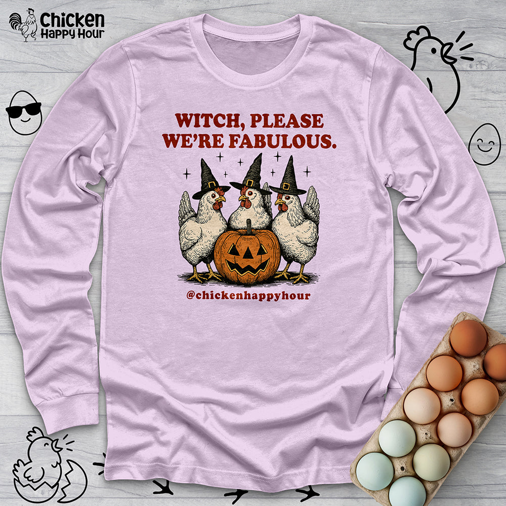 Witch Please We're Fabulous Long Sleeve