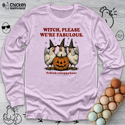 Witch Please We're Fabulous Long Sleeve