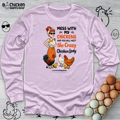 Mess With My Chicken Long Sleeve