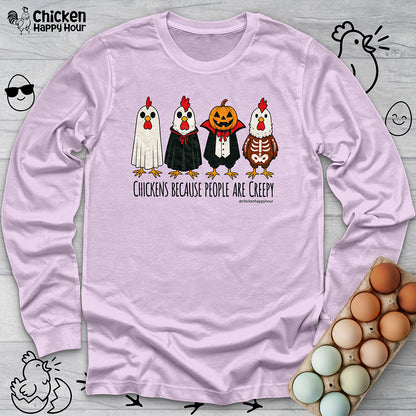 Chickens Because People Are Creepy Long Sleeve
