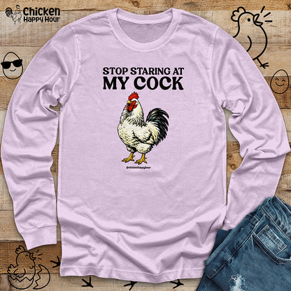 Stop Staring At My Cock Long Sleeve