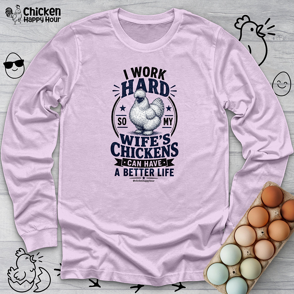 I Work Hard For Better Life Long Sleeve