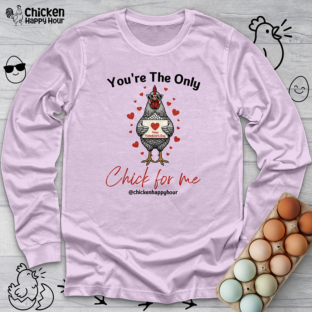 You're the Only Chick for Me Long Sleeve