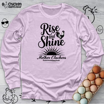 Rise And Shine Mother Cluckers Long Sleeve
