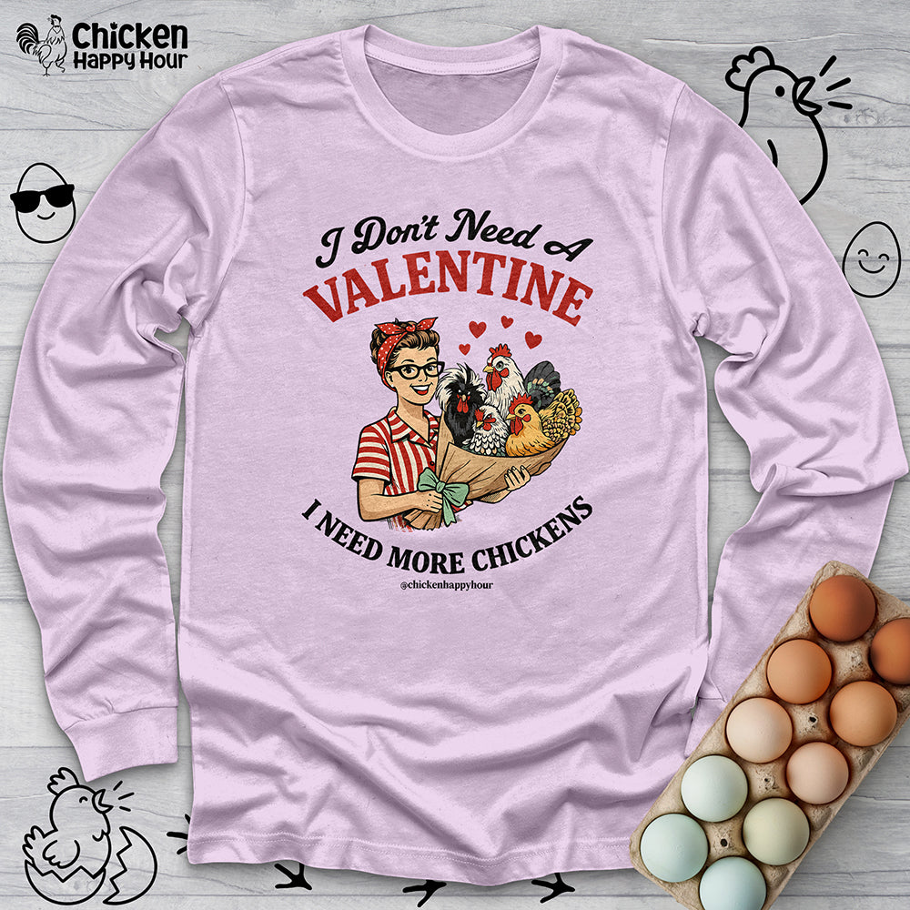 I Don't Need A Valentine Long Sleeve