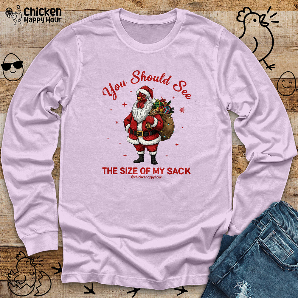 You Should See the Size of My Sack Long Sleeve